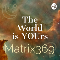 Matrix369 podcast