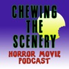 Chewing the Scenery Horror Movie Podcast artwork