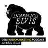 Innerlich Elvis - Der Musikmarketing Podcast artwork