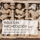 Issues in Archaeology