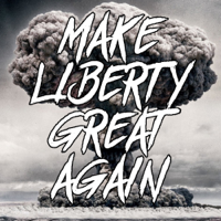 Make Liberty Great Again podcast