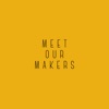 Meet Our Makers artwork