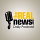 The Real News Daily Podcast