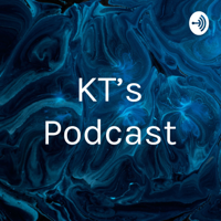 KT's Podcast podcast