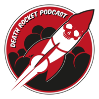 Death Rocket Podcast podcast