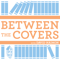 Between The Covers : Conversations with Writers in Fiction, Nonfiction & Poetry