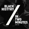 Black History in Two Minutes (or so) artwork