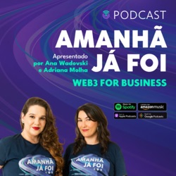 Amanhã Já Foi | Web3 for Business
