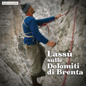 Lassù sulle Dolomiti di Brenta - Podcast Italia Network