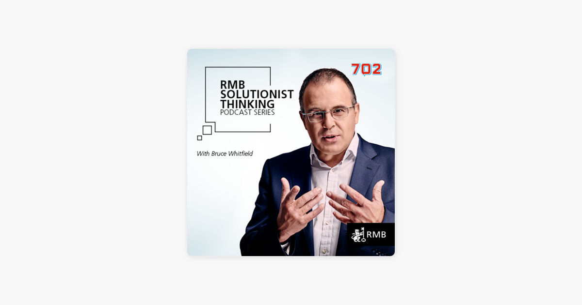 Rmb Solutionist Thinking With Bruce Whitfield On Apple Podcasts - 