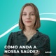 47 - O papel da DGS na saúde e na doença - com Rita Sá Machado