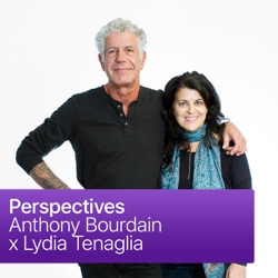 Perspectives: Anthony Bourdain x Lydia Tenaglia