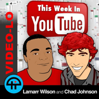 This Week in YouTube (Video LO) podcast