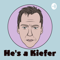 He's a Kiefer podcast
