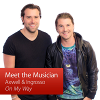 Axwell & Ingrosso: Meet the Musician podcast