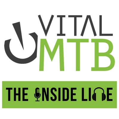 The Inside Line Podcast - Vital MTB The Inside Line Podcast - Vital MTB
