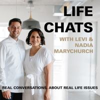 Life Chats with Levi & Nadia podcast