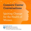 Connors Center Conversations: Igniting Change for the Health of Women artwork