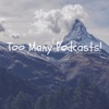 Too Many Podcasts! (Exploring podcasts w/ Jim the Podcast Sherpa) artwork