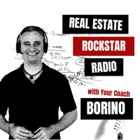 Real Estate Rockstar Radio - With Your Coach Borino podcast