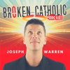 BROKEN CATHOLIC – Stories of Struggle And Strength to Give You Courage ™ artwork
