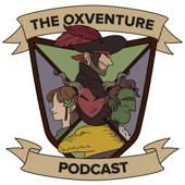 Oxventure - A Dungeons & Dragons Podcast - Oxventure