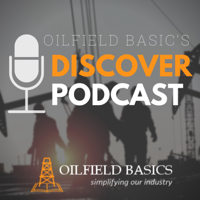 Oilfield Basics Discover Podcast podcast