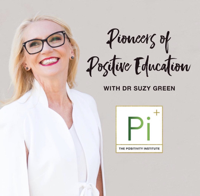 Pioneers of Positive Education with Dr Suzy Green podcast