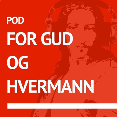 Pod for Gud og hvermann Pod for Gud og hvermann