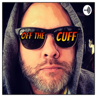 Off the Cuff podcast