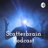 Scatterbrain Podcast artwork