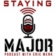 Staying MAJOR Podcast with Eric Menk