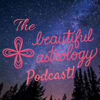 Beautiful Astrology Podcast