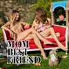 Mom Best Friend artwork