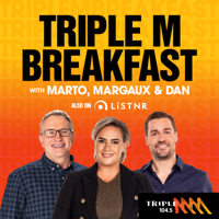Triple M Breakfast with Marto, Margaux & Dan - 104.5 Triple M Brisbane podcast