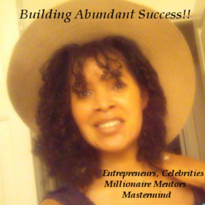 Building Abundant Success!!© with Sabrina-Marie Building Abundant Success!!© with Sabrina-Marie