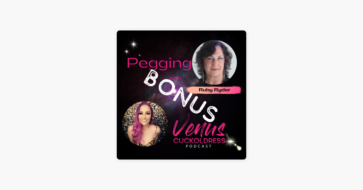 ‎the Venus Cuckoldress Podcast Cuck Week Bonus Ruby Ryder Takes Your Pegging Questions On