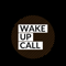 Wake Up Call