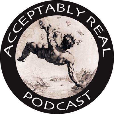 Acceptably Real Podcast Acceptably Real Podcast