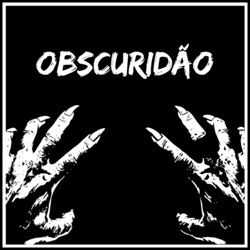 Obscuridão - O obscurecer