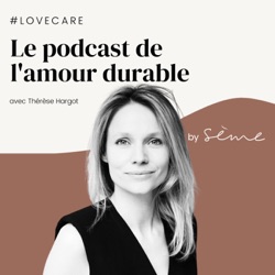 LOVECARE, le podcast de Thérèse.