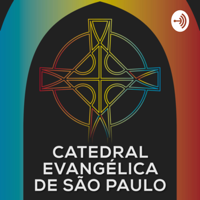 Catedral Evangélica de São Paulo podcast
