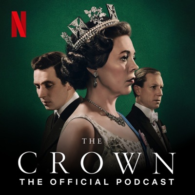 The Crown: The Official Podcast The Crown: The Official Podcast