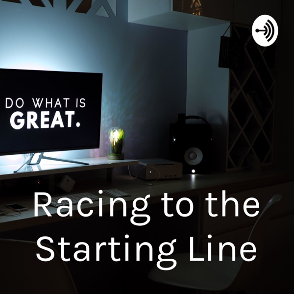 Racing to the Starting Line