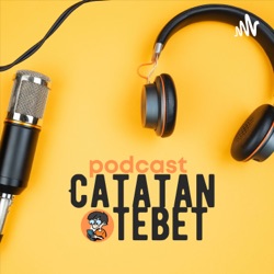 CATET Podcast #CatatanTebet 