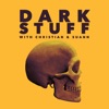 Dark Stuff: With Christian & Suann (A True Crime, Paranormal and Horror Podcast) artwork