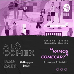 Alô Comex - EP 22 - Tipos de Importação