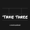 Take Three: A Movie Podcast artwork