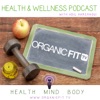 Organic Fit Tv Health & Wellness Podcast With Adil Harchaoui - Weight Loss, Fit Lifestyle, Personal Development, Mindset, Organic fit artwork