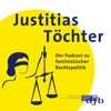 Justitias Töchter. Der Podcast zu feministischer Rechtspolitik artwork